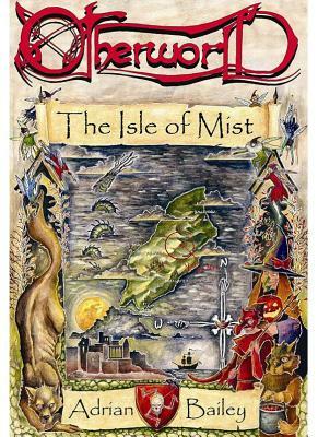Otherworld: The Isle of Mist by Adrian Bailey