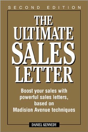 The Ultimate Sales Letter by Dan S. Kennedy