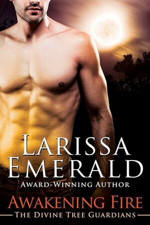 Awakening Fire by Larissa Emerald