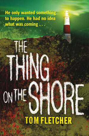The Thing on the Shore by Tom Fletcher