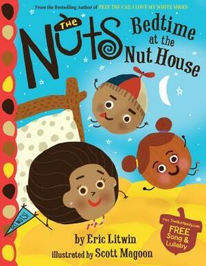 The Nuts: Bedtime at the Nut House by Scott Magoon, Eric Litwin