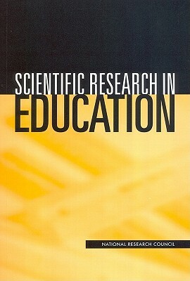 Scientific Research in Education by Center for Education, National Research Council, Division of Behavioral and Social Scienc