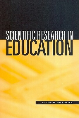 Scientific Research in Education by Center for Education, Division of Behavioral and Social Scienc, National Research Council