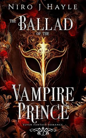 The Ballad of the Vampire Prince by Niro J Hayle