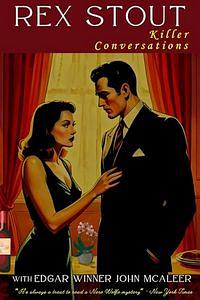 Rex Stout: Killer Conversations by Rex Stout, John McAleer