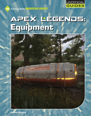 Apex Legends: Equipment by Josh Gregory