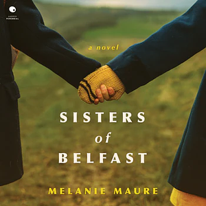 Sisters of Belfast by Melanie Maure