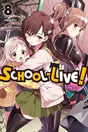 School-Live!, Vol. 8 by Sadoru Chiba, Leighann Harvey, Norimitsu Kaihou (Nitroplus)