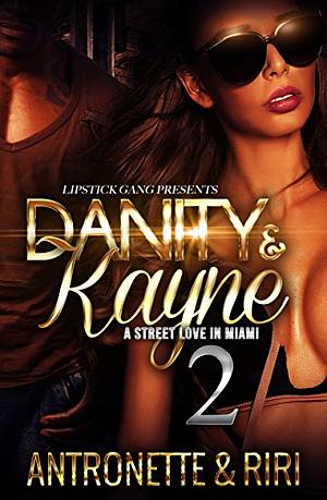 Danity & Kayne 2: A Street Love In Miami by Riri, Antronette