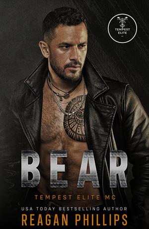 Bear: Tempest Elite MC Book 1 by Reagan Phillips