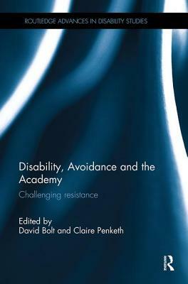 Disability, Avoidance and the Academy: Challenging Resistance by 