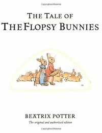 The Tale of the Flopsy Bunnies by Beatrix Potter