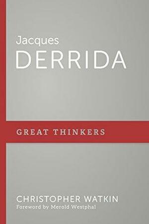 Jacques Derrida by Christopher Watkin
