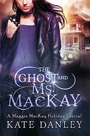 The Ghost and Ms. MacKay by Kate Danley