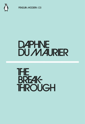 The Breakthrough by Daphne du Maurier