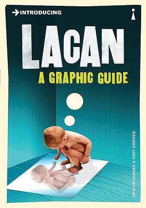 Introducing Lacan: A Graphic Guide by Darian Leader