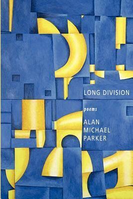 Long Division by Alan Michael Parker