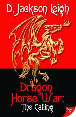 Dragon Horse War: The Calling by D. Jackson Leigh