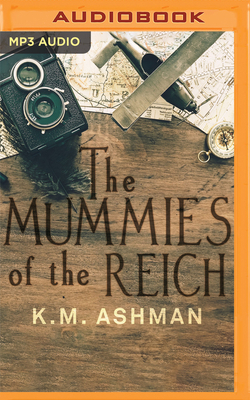 The Mummies of the Reich by K.M. Ashman