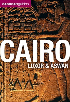 Cadogan Guide Cairo, Luxor and Aswan by Michael Haag