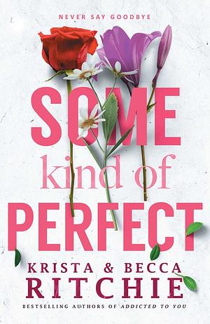 Some Kind of Perfect by Krista Ritchie, Becca Ritchie