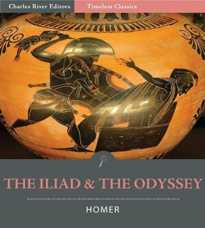 Timeless Classics: The Iliad and The Odyssey by Homer