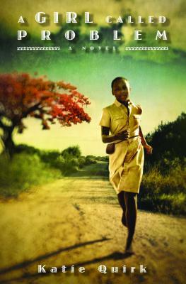 A Girl Called Problem by Katie Quirk