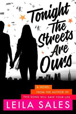 Tonight the Streets Are Ours by Leila Sales