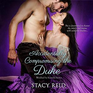 Accidentally Compromising the Duke by Stacy Reid