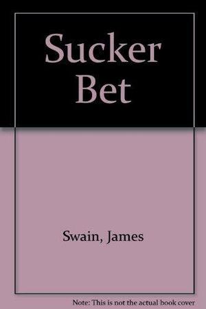 Sucker Bet by James Swain