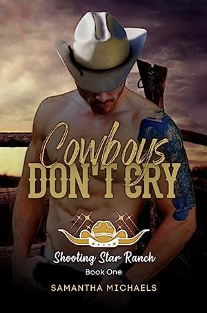 Cowboys Don't Cry by Samantha Michaels