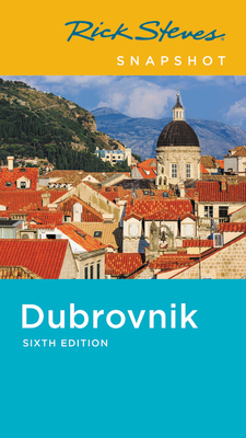 Rick Steves Snapshot Dubrovnik by Cameron Hewitt, Rick Steves