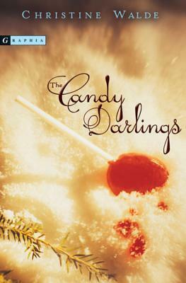 The Candy Darlings by Christine Walde