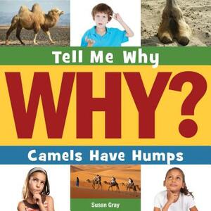 Camels Have Humps by Susan H. Gray