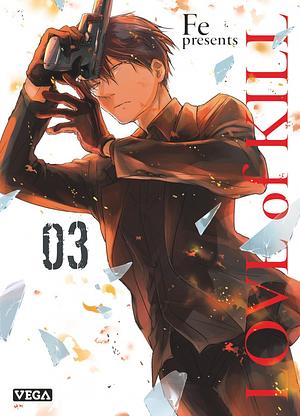 Love of Kill, Tome 03 by FE