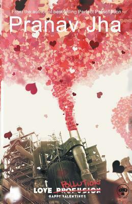 Love Pollution: Happy Valentine by Pranav Jha