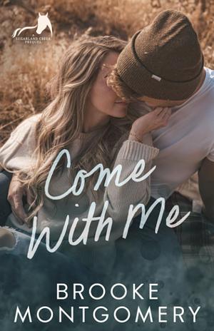 Come With Me by Brooke Montgomery