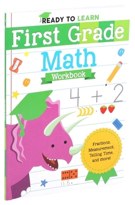 Ready to Learn: First Grade Math Workbook by Editors of Silver Dolphin Books