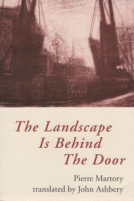 The Landscape Is Behind the Door by Pierre Martory