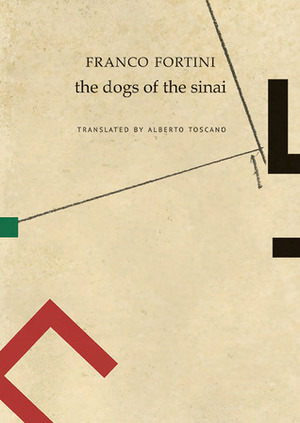 The Dogs of the Sinai by Alberto Toscano, Franco Fortini