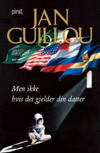 Men ikke hvis det gjelder din datter by Jan Guillou