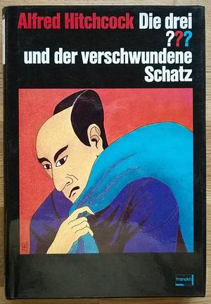 Die drei ??? und der verschwundene Schatz (Die drei Fragezeichen, #10). by Robert Arthur, Robert Arthur