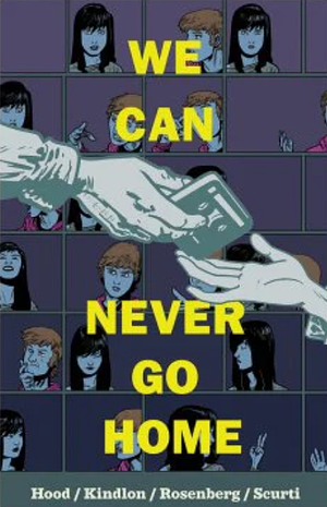 We Can Never Go Home Vol. 1 by Patrick Kindlon, Matthew Rosenberg, Josh Hood