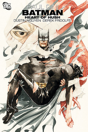 Batman: Heart of Hush by Dustin Nguyen, Paul Dini, Derek Fridolfs