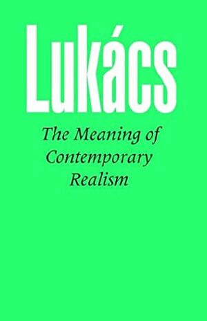 The Meaning of Contemporary Realism by Georg Lukács, Cevat Çapan