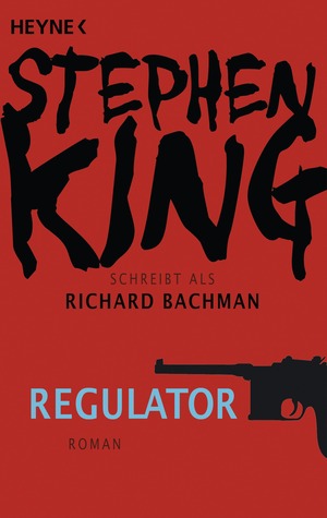 Regulator by Stephen King, Richard Bachman