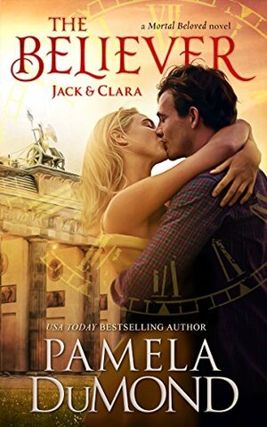 The Believer: Jack & Clara by Pamela DuMond