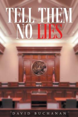 Tell Them No Lies by David Buchanan