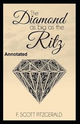 The Diamond as Big as the Ritz Annotated by F. Scott Fitzgerald