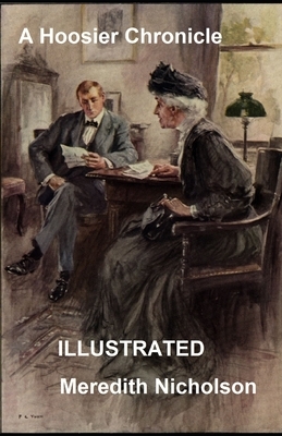 A Hoosier Chronicle ILLUSTRATED by Meredith Nicholson